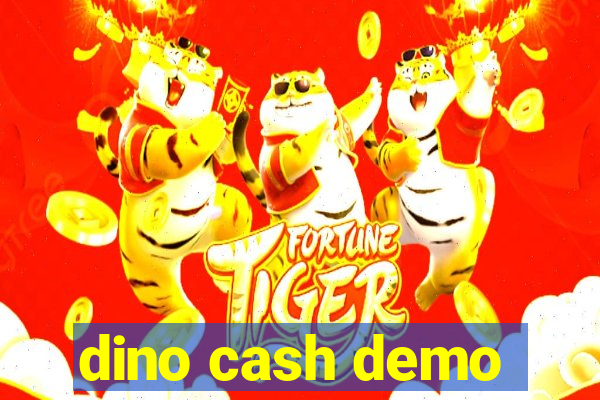 dino cash demo